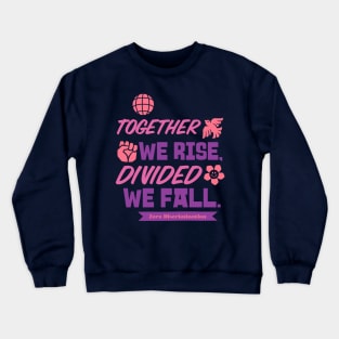 Together we rise, divided we fall Equality Crewneck Sweatshirt